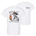 Let It Burn T-Shirt