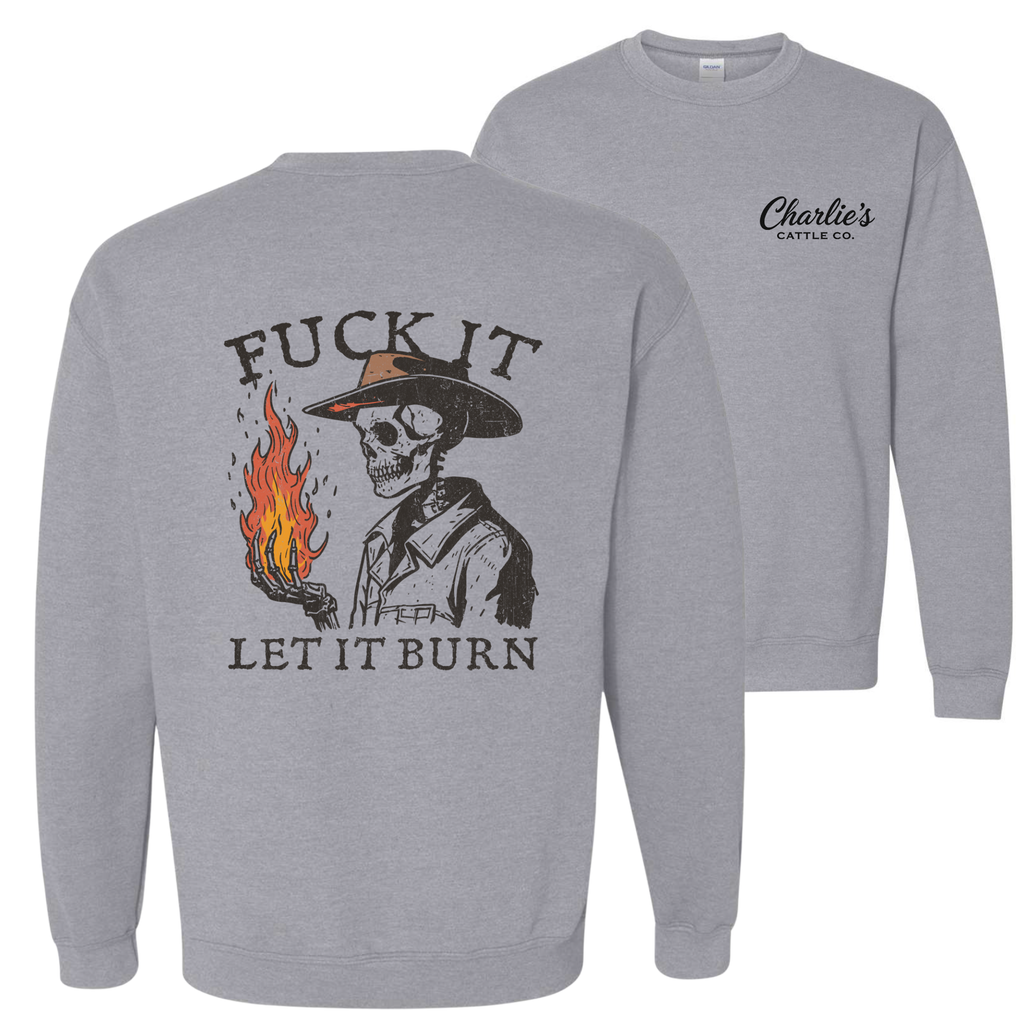 Let It Burn Sweatshirt