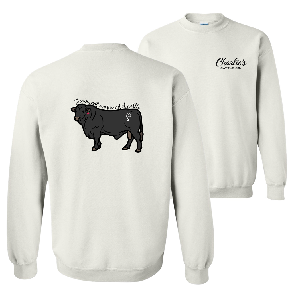Not My Brand of Cattle Sweatshirt