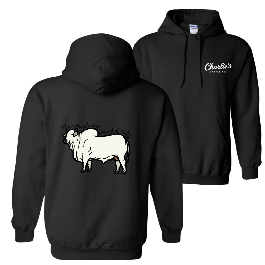 Not My Brand of Cattle Hoodie