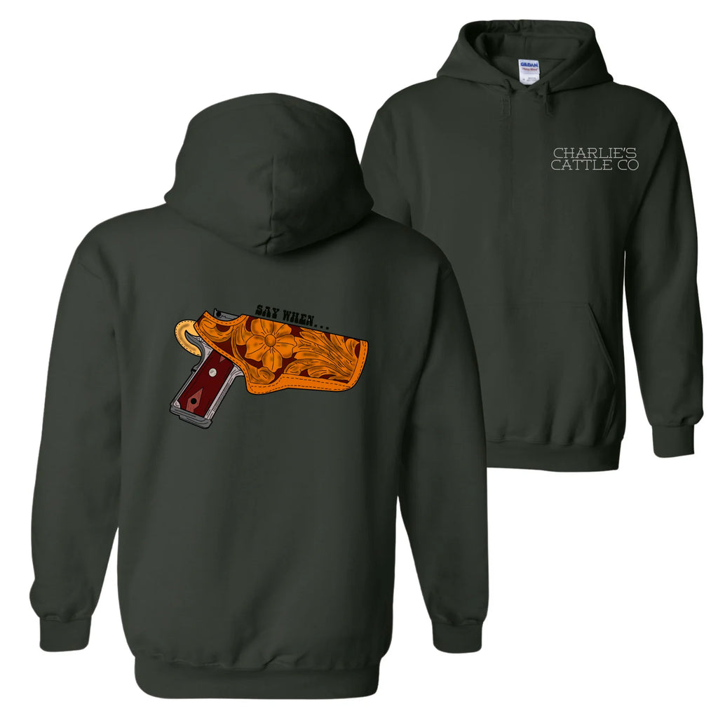 Say When Hoodie