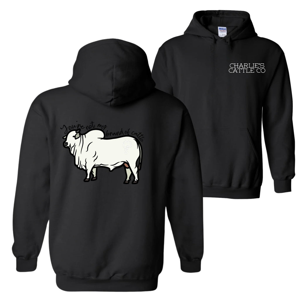 Not My Brand of Cattle Hoodie